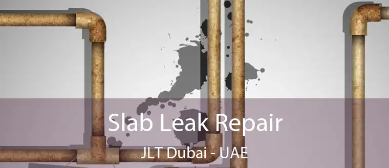  Slab Leak Repair JLT Dubai - UAE