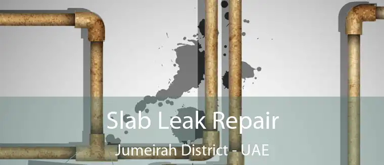  Slab Leak Repair Jumeirah District - UAE