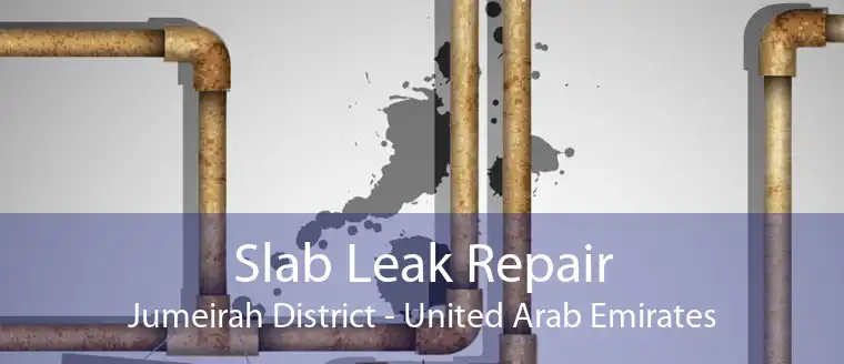 Slab Leak Repair Jumeirah District - United Arab Emirates