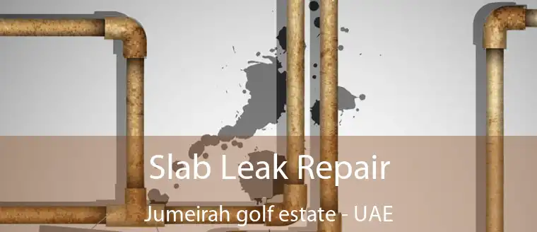  Slab Leak Repair Jumeirah Golf Estate - UAE