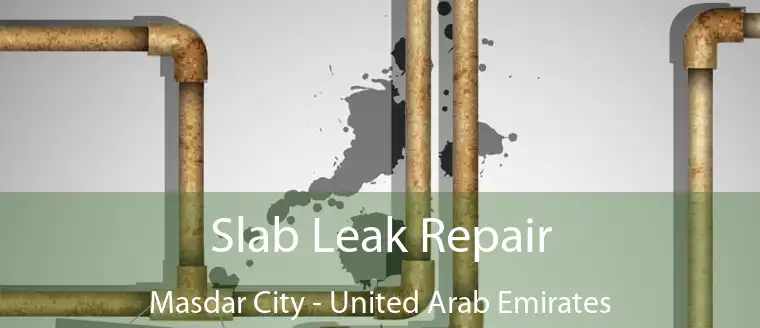 Slab Leak Repair Masdar City - United Arab Emirates