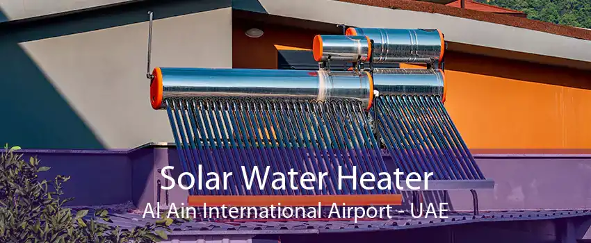 Solar Water Heater Al Ain International Airport - UAE
