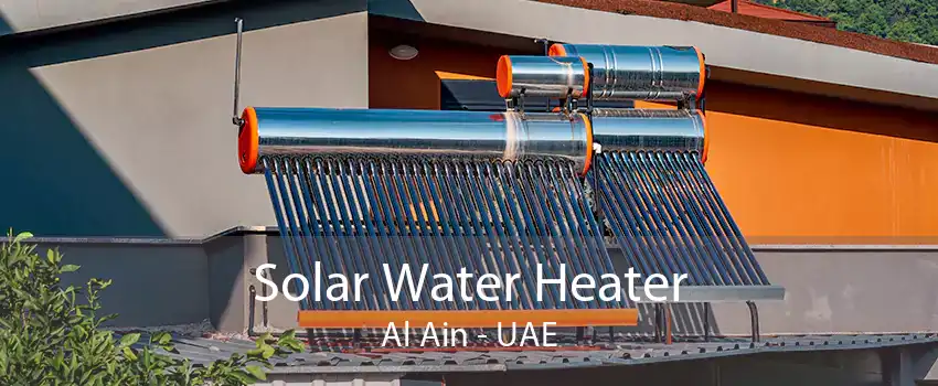 Solar Water Heater Al Ain - UAE