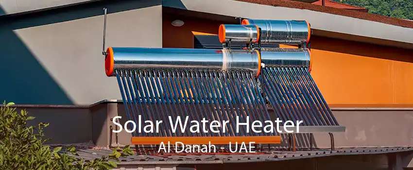 Solar Water Heater Al Danah - UAE