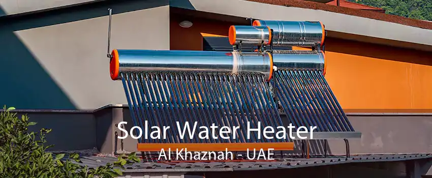Solar Water Heater Al Khaznah - UAE