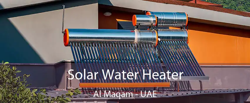 Solar Water Heater Al Maqam - UAE