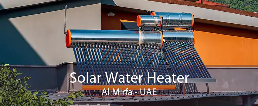 Solar Water Heater Al Mirfa - UAE