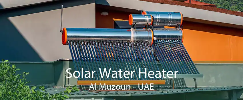 Solar Water Heater Al Muzoun - UAE