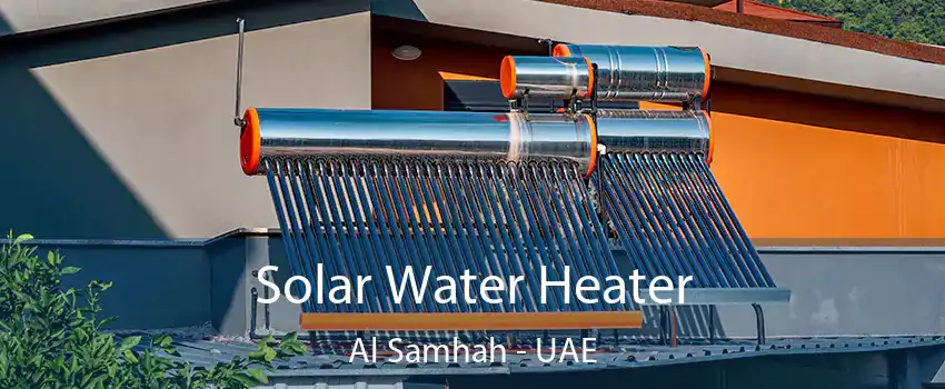 Solar Water Heater Al Samhah - UAE