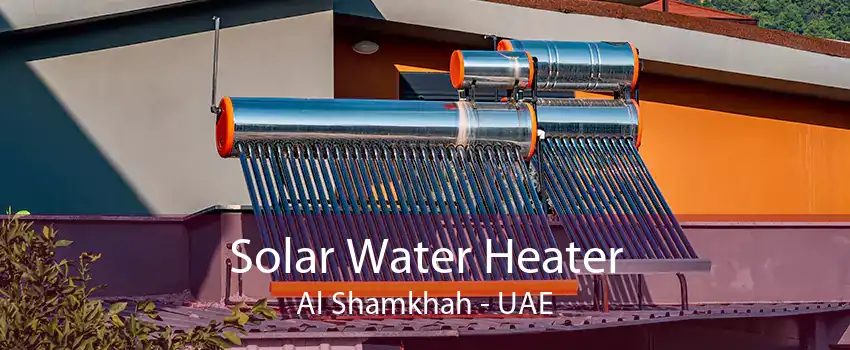 Solar Water Heater Al Shamkhah - UAE