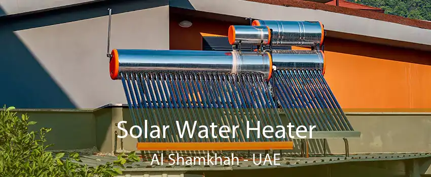  Solar Water Heater Al Shamkhah - UAE