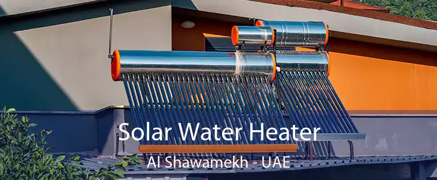  Solar Water Heater Al Shawamekh - UAE