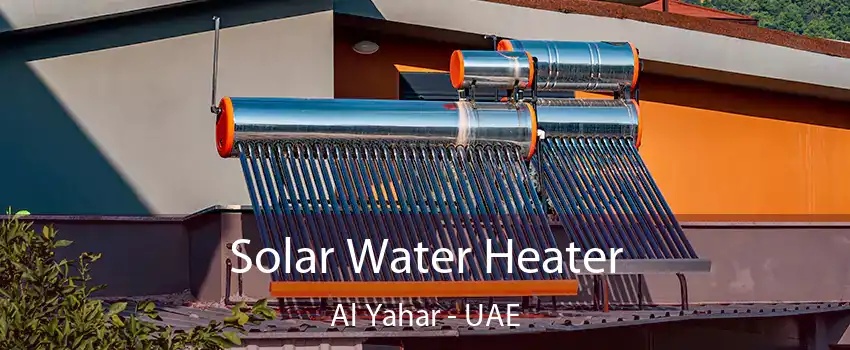  Solar Water Heater Al Yahar - UAE