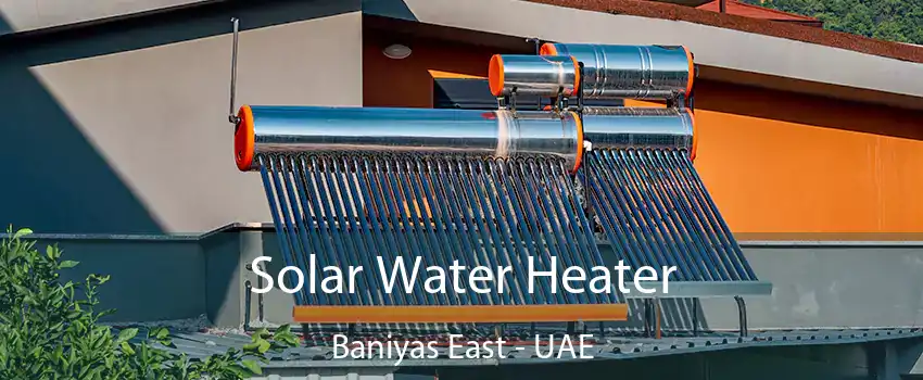  Solar Water Heater Baniyas East - UAE