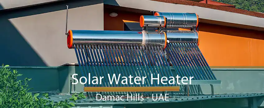  Solar Water Heater Damac Hills - UAE