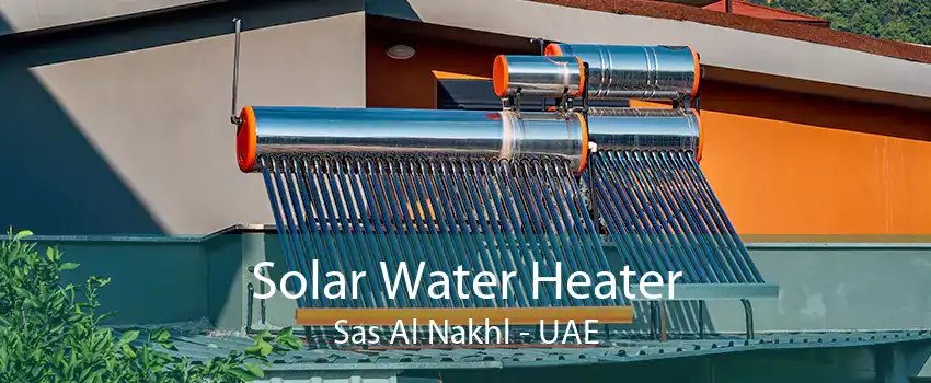 Solar Water Heater Sas Al Nakhl - UAE