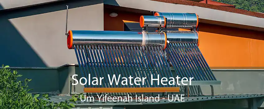  Solar Water Heater Um Yifeenah Island - UAE