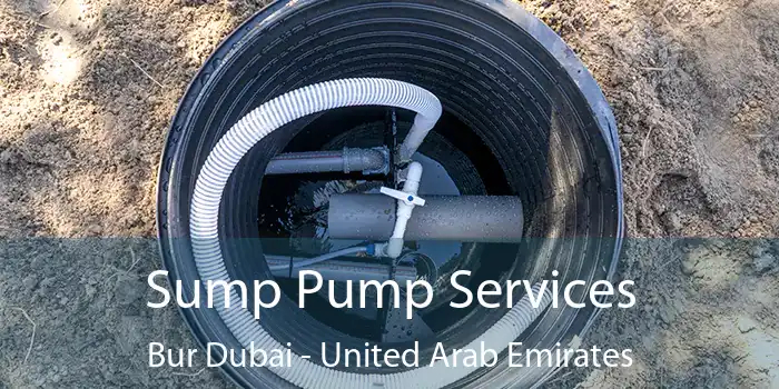 Sump Pump Services Bur Dubai - United Arab Emirates