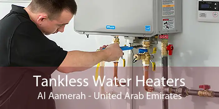 Tankless Water Heaters Al Aamerah - United Arab Emirates