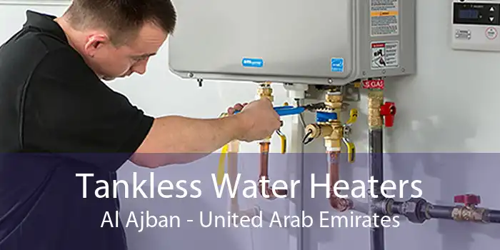 Tankless Water Heaters Al Ajban - United Arab Emirates