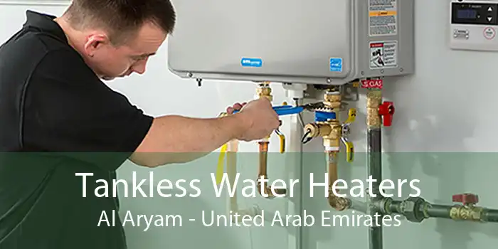 Tankless Water Heaters Al Aryam - United Arab Emirates