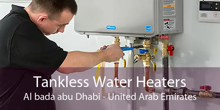 Tankless Water Heaters Al bada abu Dhabi - United Arab Emirates