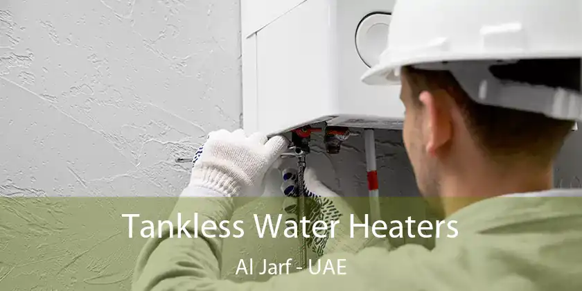  Tankless Water Heaters Al Jarf - UAE