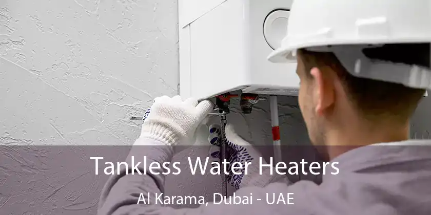  Tankless Water Heaters Al Karama, Dubai - UAE