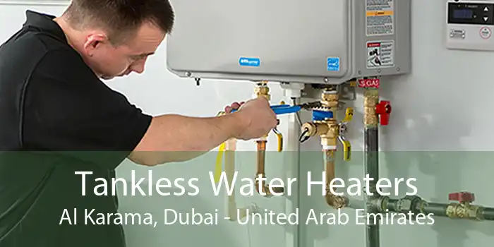 Tankless Water Heaters Al Karama, Dubai - United Arab Emirates