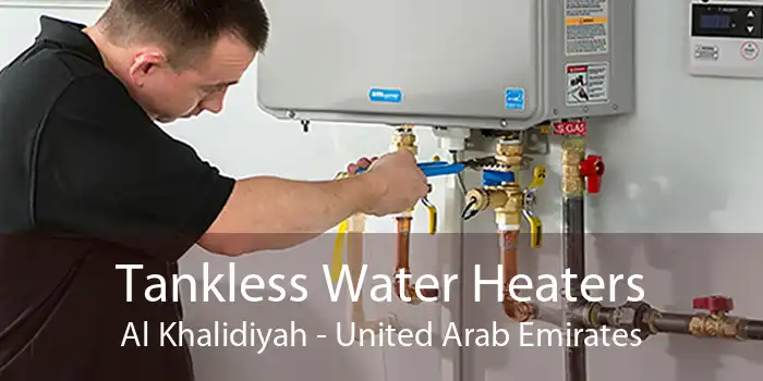 Tankless Water Heaters Al Khalidiyah - United Arab Emirates