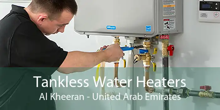 Tankless Water Heaters Al Kheeran - United Arab Emirates