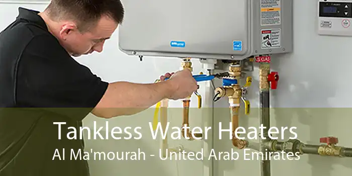 Tankless Water Heaters Al Ma'mourah - United Arab Emirates