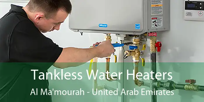 Tankless Water Heaters Al Ma'mourah - United Arab Emirates