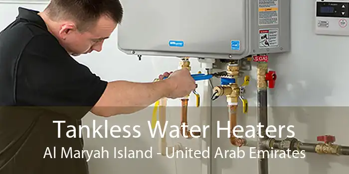 Tankless Water Heaters Al Maryah Island - United Arab Emirates