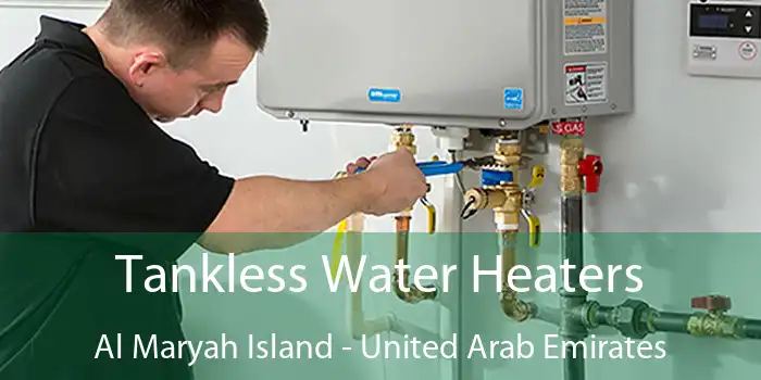 Tankless Water Heaters Al Maryah Island - United Arab Emirates