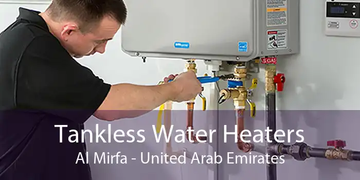 Tankless Water Heaters Al Mirfa - United Arab Emirates