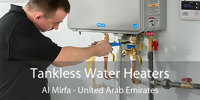 Tankless Water Heaters Al Mirfa - United Arab Emirates