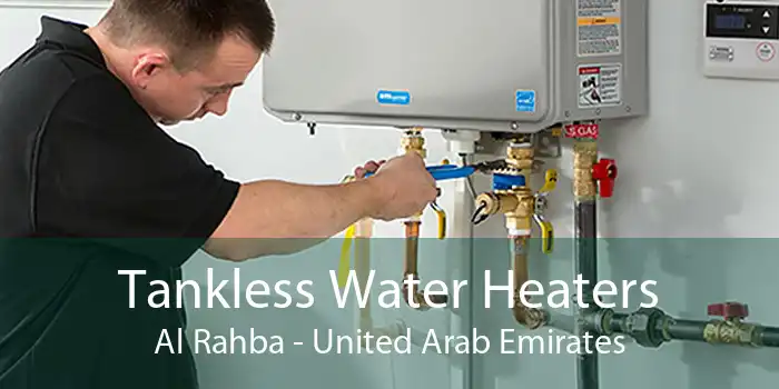 Tankless Water Heaters Al Rahba - United Arab Emirates