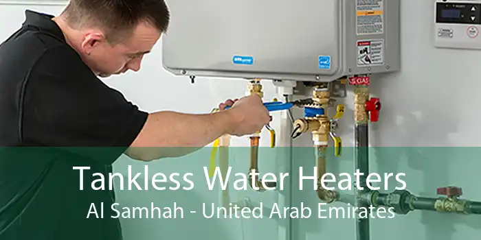 Tankless Water Heaters Al Samhah - United Arab Emirates