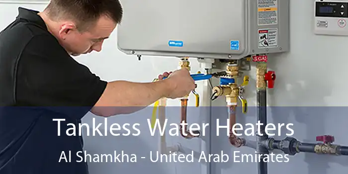 Tankless Water Heaters Al Shamkha - United Arab Emirates