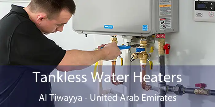 Tankless Water Heaters Al Tiwayya - United Arab Emirates