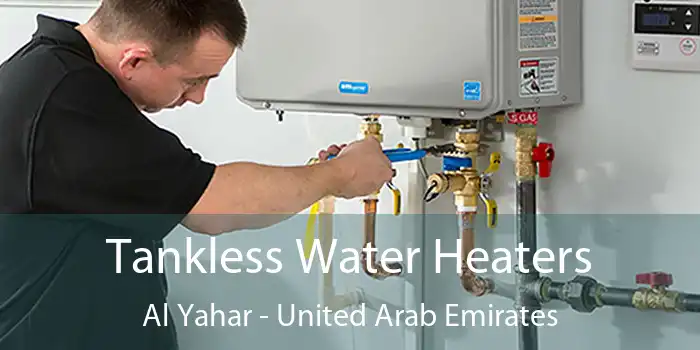 Tankless Water Heaters Al Yahar - United Arab Emirates