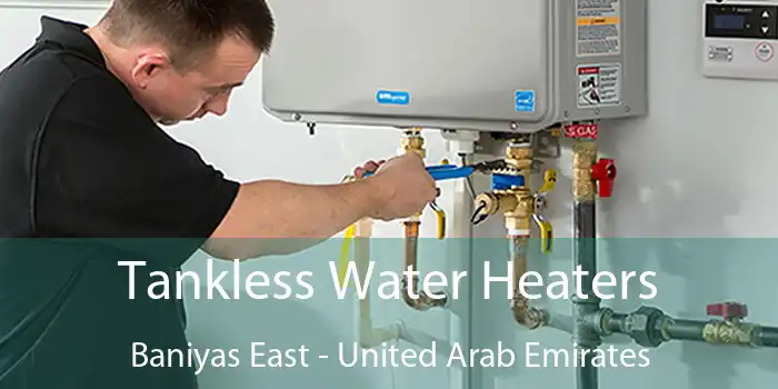 Tankless Water Heaters Baniyas East - United Arab Emirates