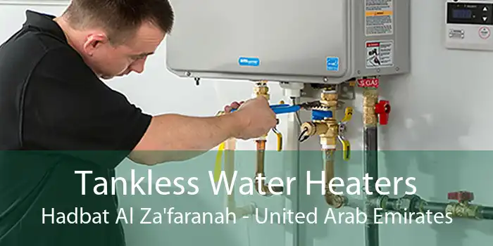 Tankless Water Heaters Hadbat Al Za'faranah - United Arab Emirates