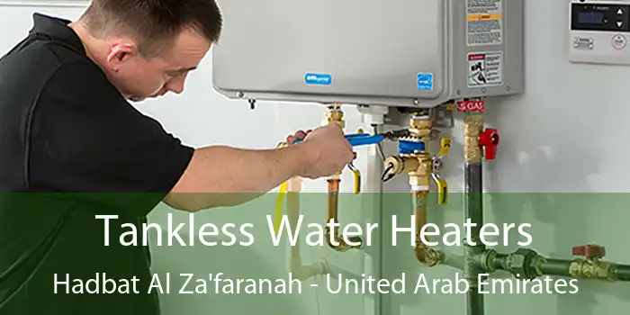 Tankless Water Heaters Hadbat Al Za'faranah - United Arab Emirates