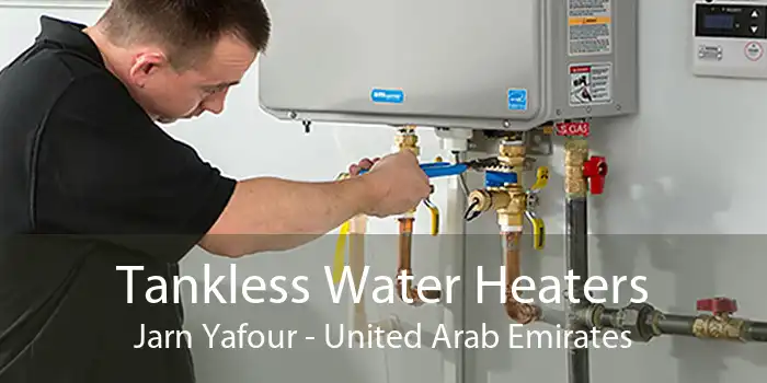 Tankless Water Heaters Jarn Yafour - United Arab Emirates