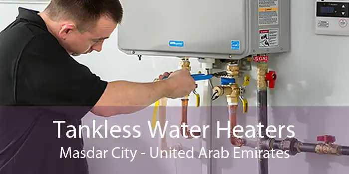 Tankless Water Heaters Masdar City - United Arab Emirates