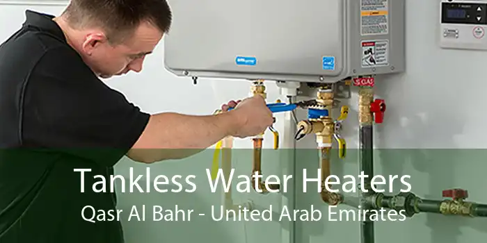 Tankless Water Heaters Qasr Al Bahr - United Arab Emirates