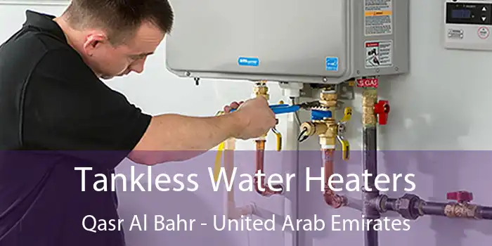 Tankless Water Heaters Qasr Al Bahr - United Arab Emirates