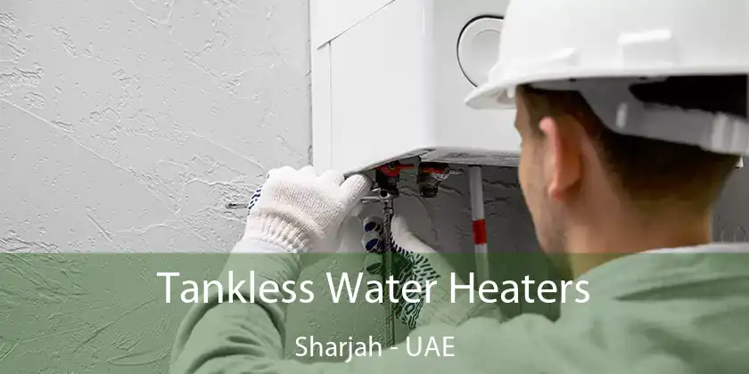  Tankless Water Heaters Sharjah - UAE